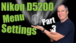 Nikon D5200 Menu Settings Part 3