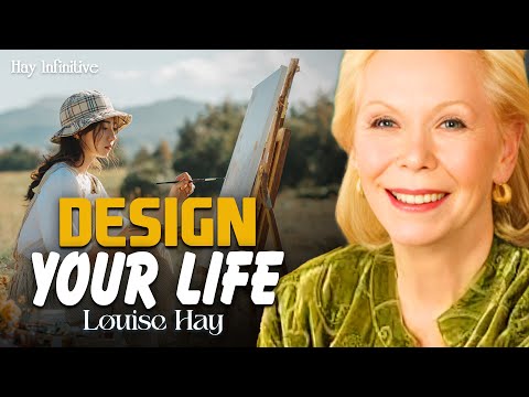Louise Hay: 5 Steps to Design the Life You Truly Want | Create with Love