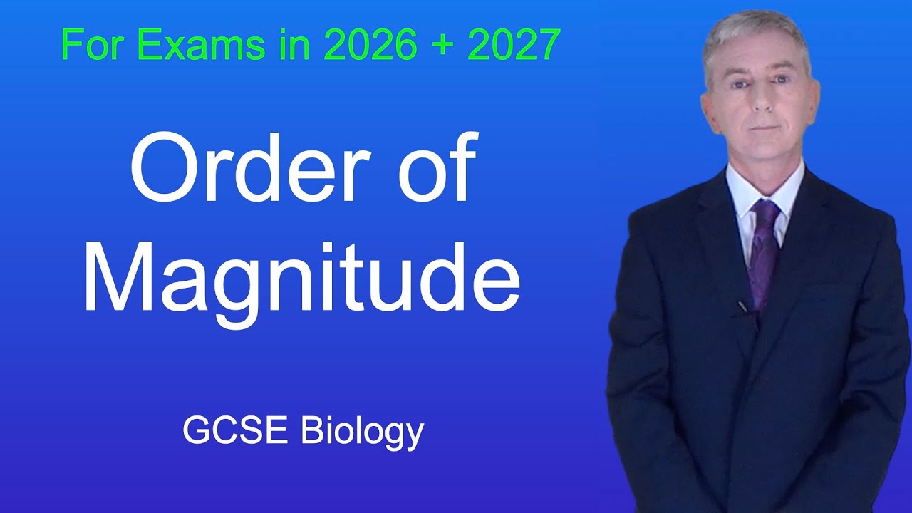 GCSE Biology Revision "Order of Magnitude"