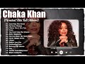 Chaka Khan Greatest Hits 2023 - Best Songs Of Chaka Khan Full Album