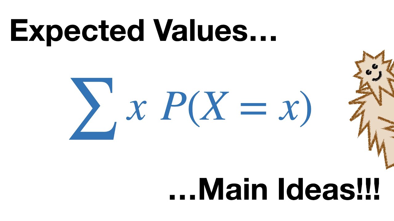 Expected Values, Main Ideas!!!