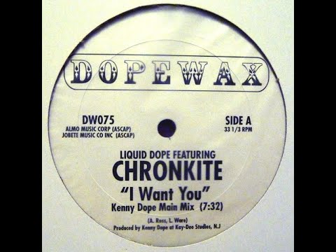 Liquid Dope Feat.Chronkite-I Want You (Kenny Dope Main Mix)