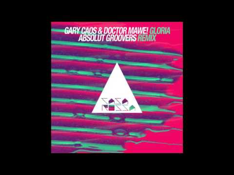 Doctor Mawe! & Gary Caos - Gloria(Absolut Groovers Remix)