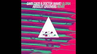 Doctor Mawe! & Gary Caos - Gloria(Absolut Groovers Remix)