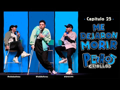 PERROS CRIOLLOS - ME DEJARON MORIR, CAP. 25