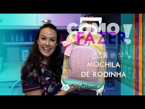 AULA 147 MOCHILA DE RODINHA - COMUNIDADE ATELIÊ EXPERT - Carol Viana