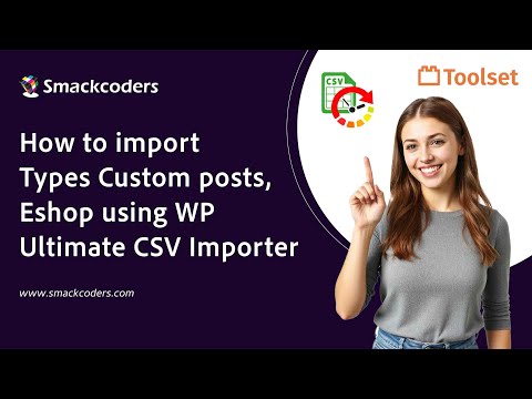 How to import Types Custom posts, Eshop using WP Ultimate CSV Importer