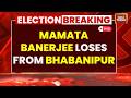 West Bengal Election Result LIVE Mamata Banerjee Loses Her Seat In Bhabanipur BJP Vs TMC LIVE