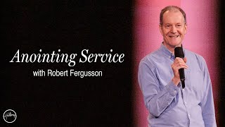 Anointing Service with Robert Fergusson