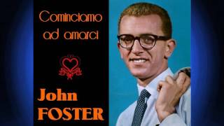 John Foster - Cominciamo ad amarci (questa sera)