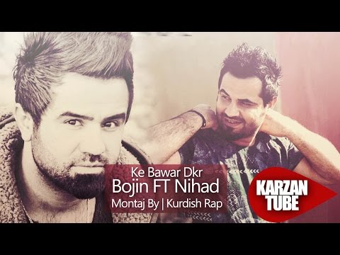 Nihad FT Bojin - Ke Bawar Dkr - HD Video 2015
