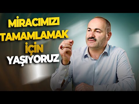 Miraç Herkes İçin En Büyük Gayedir! | Said Şaşmaz