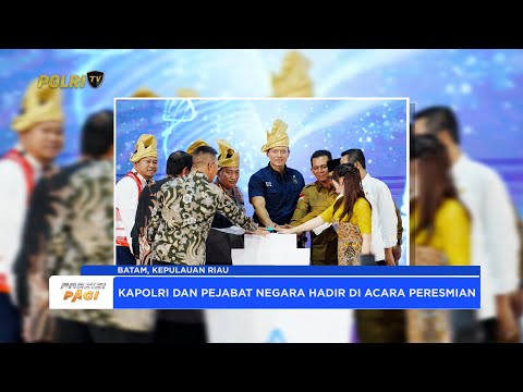 KAPOLRI DAN SEJUMLAH PEJABAT RESMIKAN PELABUHAN GOLDEN COAST INTERNATIONAL FERRY TERMINAL BENGKONG