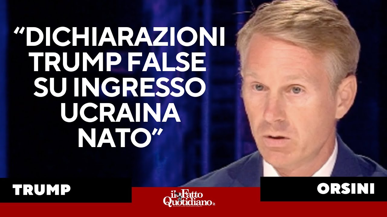 Orsini: “Le dichiarazioni di Trump sull’ingresso dell’Ucraina nella NATO sono false”. Ecco perché 