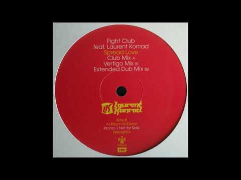 Fight Club Feat. Laurent Konrad - Spread Love (Extended Dub Mix) (2003)