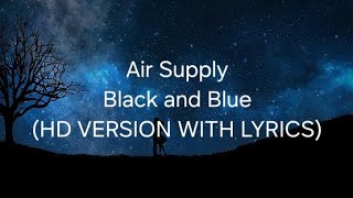 Air Supply Black and Blue (HD VERSION WITH LYRICS)
