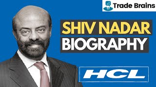 Shiv Nadar Biography and Life Story - The Man Behind HCL Technologies’ Success!