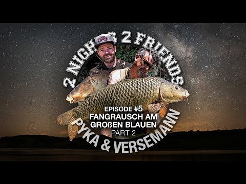2 Nights 2 Friends Episode #5 Fangrausch am großen blauen Teil 2/3 (Karpfenangeln)