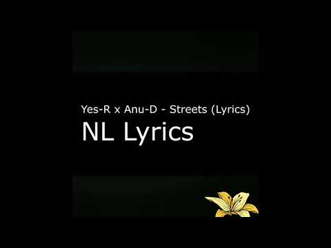 Yes-R & Anu-D  Streets lyrics
