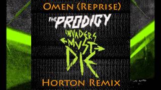 The Prodigy - Omen (Reprise) [Horton Remix]