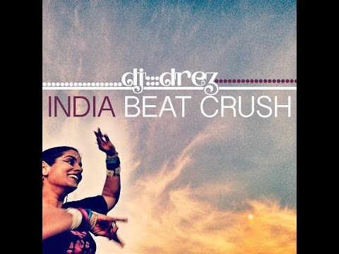 DJ Drez - India Beat Crush