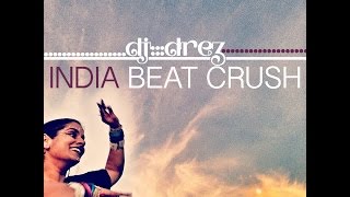 DJ Drez - India Beat Crush