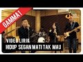 Gamma1 - Hidup Segan Mati Tak Mau | Video ...