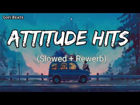 Attitude Punjabi Songs Mashup| Slow X Reverb | Lofi Beats