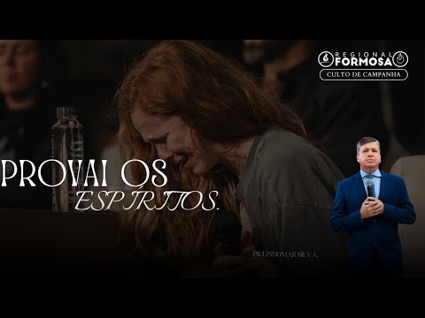 Provai Os Espíritos - Pr. Lindomar Silva.