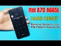 Itel A70 A665L Hard Reset Itel A665l Hard Reset Itel A70 A665L Remove Screen Lock Pattern Pin
