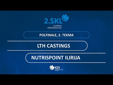 LTH Castings : Nutrispoint Ilirija - polfinale, 2. tekma - 2. SKL za moške - Sezona 2020/21