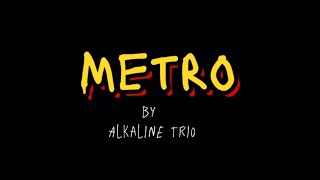 Metro by Alkaline Trio - Lyric Vidoe