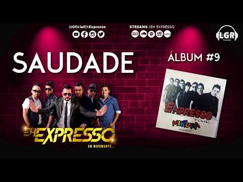 Eh Expresso -  Saudade (Expresso Tchê)