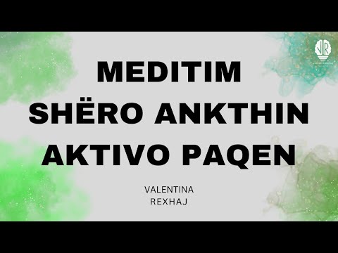 Shëro ankthin, aktivo Paqen & Dashurin - Valentina Rexhaj