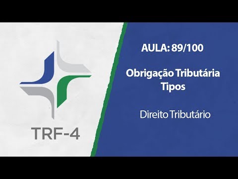 Aulas Grátis - TRF 4ª - 89/100 - Direito Tributário - Obrigação Tributária - Tipos