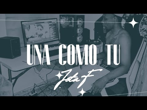 Jota F - UNA COMO TU