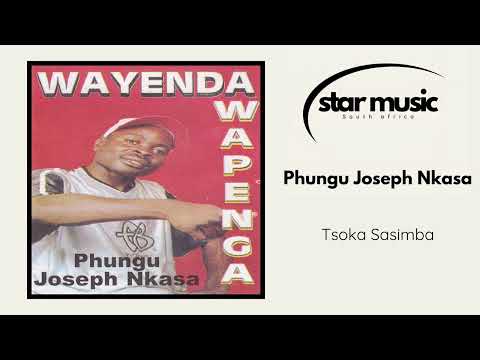 Phungu Joseph Nkasa - Tsoka Sasimba | Official Audio