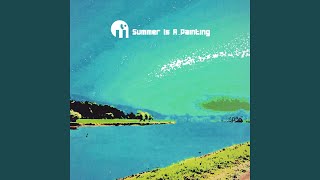 Summer Is a Painting Music Video