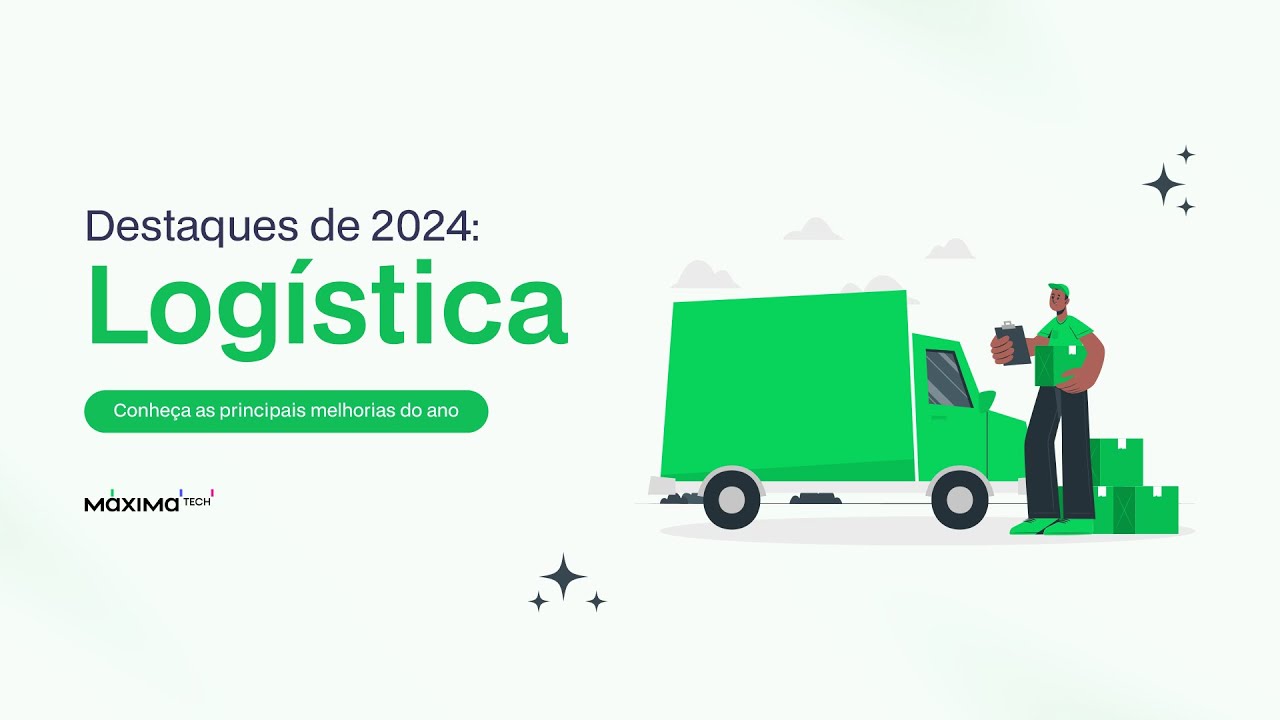 Destaques de 2024 no Sistema de Logística de Entrega | MáximaTech