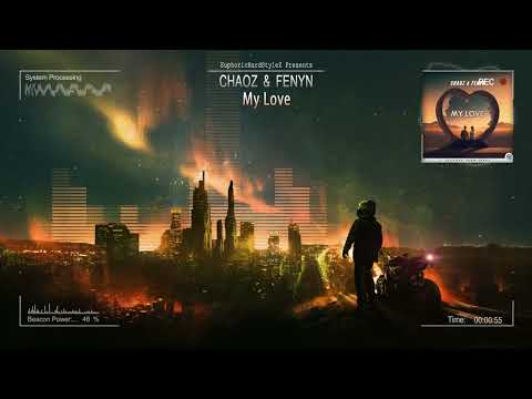 Chaoz & Fenyn - My Love [HQ Edit]
