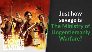 Just how savage is The Ministry of Ungentlemanly Warfare? | Common Sense Movie Minute