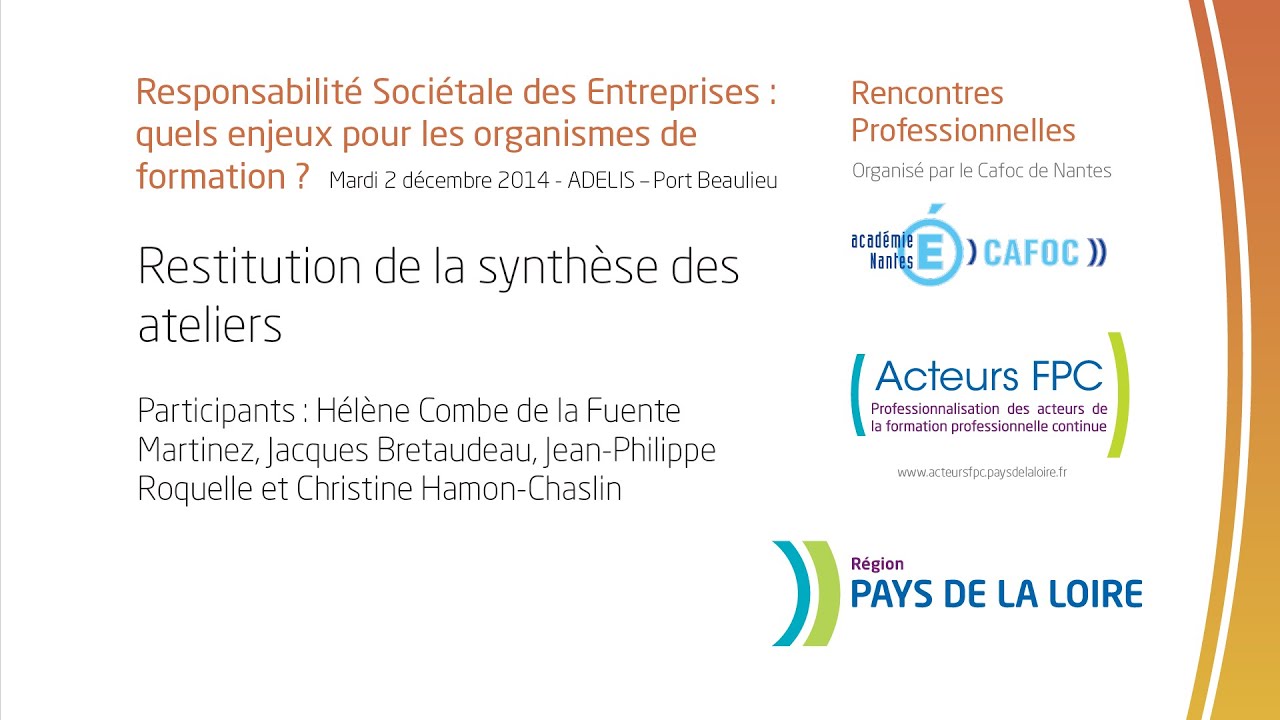 Watch video Restitution de la synthèse des ateliers - CAFOC de Nantes Restitution de la synthèse des ateliers - CAFOC de Nantes