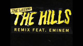 The Weeknd - The Hills (Eminem Remix)