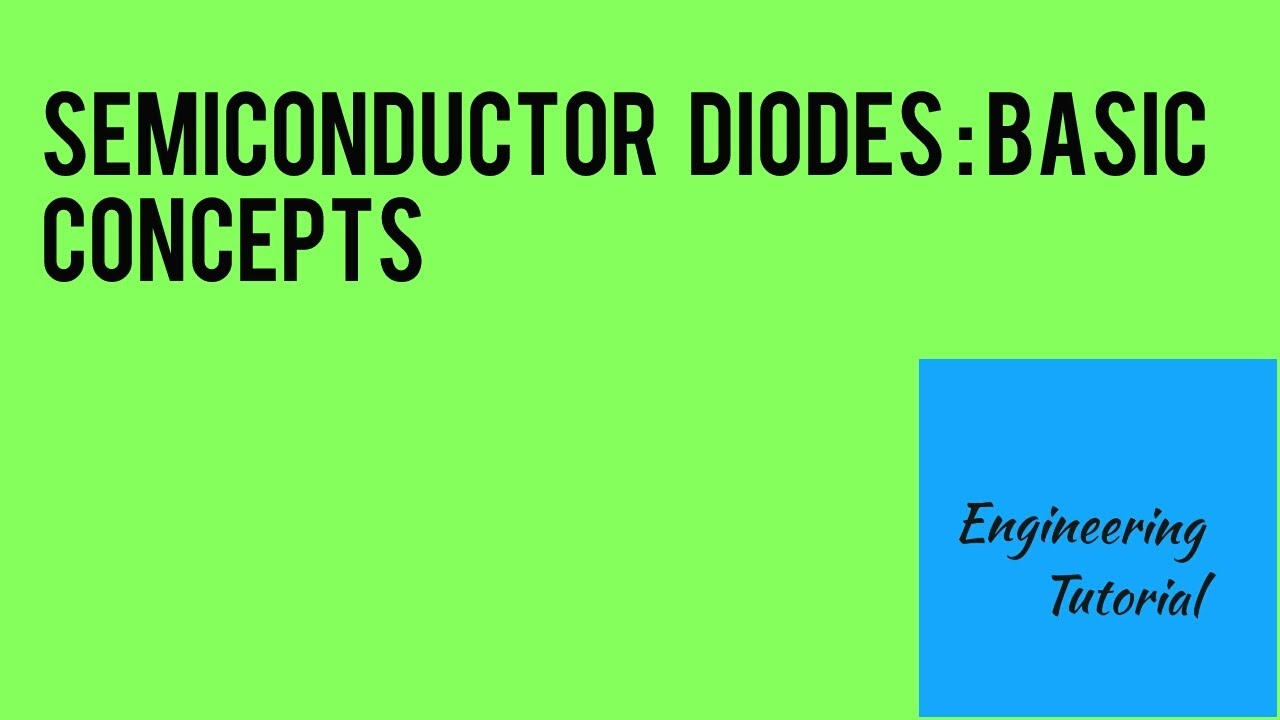 Semiconductor Diodes : Basic Concepts