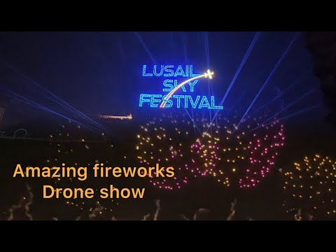 watch until the end #Amazing drone show & fire works # Qatar #Lusail sky festival complete show