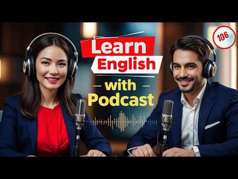 Learn English Fast with the English Learning Podcast  Episode 106