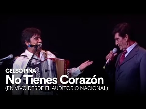 Celso Piña - No Tienes Corazón (En Vivo Desde El Auditorio Nacional)