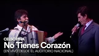 Celso Piña - No Tienes Corazón (En Vivo)