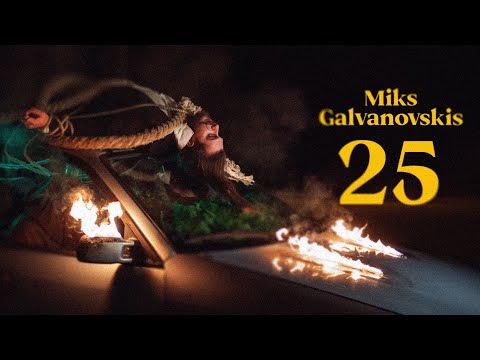 Miks Galvanovskis - 25 (Official Video)