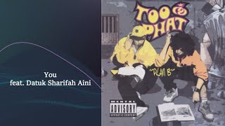 You [feat. Datuk Sharifah Aini} - Too Phat (Official Audio )